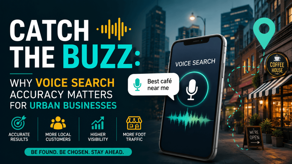 Catch the Buzz- Why Voice Search Accuracy Matters for Urban Businesses